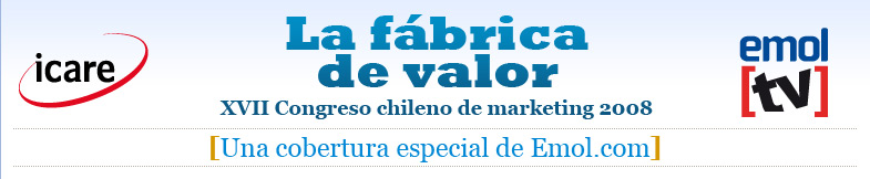 ICARE - XVII Congreso Chileno de Marketing 2008. Una cobertura especial de Emol.com