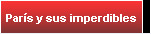 Par&iacute;s y sus imperdibles